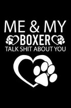 Me & My Boxer Talk Shit about You: Cute Boxer College Ruled Notebook, Great Accessories & Gift Idea for Boxer Owner & Lover.College Ruled Notebook Wit