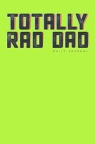 Totally Rad Dad - Daily Journal