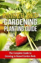 Raised Bed Gardening Planting Guide