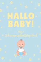 Hallo Baby! Mein Schwangerschaftstagebuch: A5 Tagebuch mit sch�nen Spr�chen als Geschenk f�r Schwangere - Geschenkidee f�r werdene M�tter - Schwangers