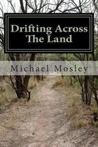 Drifting Across The Land: Poems that soothe the soul and touch the heart