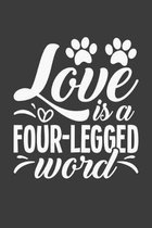 Love Is A Four-Legged Word: Black Composition Journal Diary Notebook - For Pet Dog Owners Lovers Teens Girls Students Teachers Adults Moms- Colleg