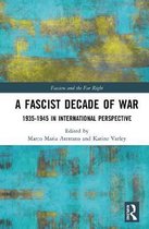 Routledge Studies in Fascism and the Far Right-A Fascist Decade of War