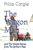 The Wagon Man: and The Untold Stories from The GoBurn Kids