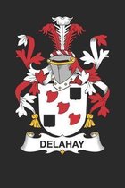 Delahay: Delahay Coat of Arms and Family Crest Notebook Journal (6 x 9 - 100 pages)