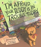 I'm Afraid Your Teddy Is in Trouble Today