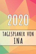 2020 Tagesplaner von Ina: Personalisierter Kalender f�r 2020 mit deinem Vornamen