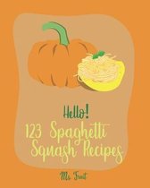 Hello! 123 Spaghetti Squash Recipes