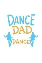 Dance Dad I Don't Dance I Finance: 120 Pages I 6x9 I Cornell Notes I Funny Performing Arts & Ballet Dancer Gifts