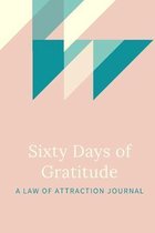 60 Days of Gratitude: A Law of Attraction Experiment