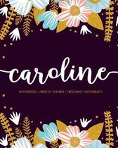 Caroline: Notebook - Libreta - Cahier - Taccuino - Notizbuch: 110 pages paginas seiten pagine: Modern Florals First Name Noteboo