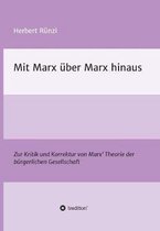 Mit Marx �ber Marx hinaus