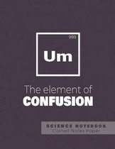 UM - The element of confusion- Science Notebook - Cornell Notes Paper: Funny Periodic Table Joke - Chemestry - Cornell Method Notebook