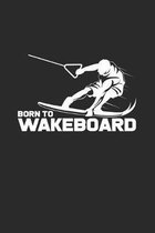 Born to wakeboard: 6x9 Wakeboarding - dotgrid - dot grid paper - notebook - notes