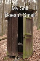 My Shit Doesn't Smell