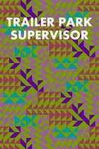 Trailer Park Supervisor: College Ruled Notebook 6''x9'' 120 Pages