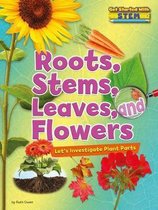 Get Started with Stem- Roots, Stems, Leaves, and Flowers