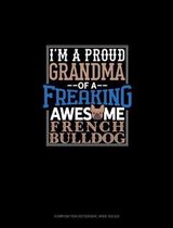 I Am A Proud Grandma Of A Freaking Awesome French Bulldog