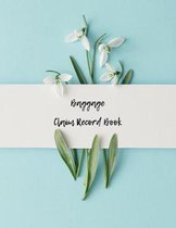 Baggage Claim Record Book: Luggage Record Note Book- Baggage Tracker Journal - Write in dairy Template for Air Hostess, Flight Attendant Cabin &