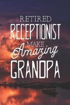 Retired Receptionist Make Amazing Grandpa: Family life Grandpa Dad Men love marriage friendship parenting wedding divorce Memory dating Journal Blank