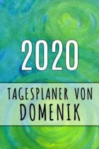 2020 Tagesplaner von Domenik: Personalisierter Kalender f�r 2020 mit deinem Vornamen