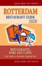 Rotterdam Restaurant Guide 2020: Your Guide to Authentic Regional Eats in Rotterdam, The Netherlands (Restaurant Guide 2020)