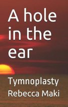 A hole in the ear: Tymnoplasty