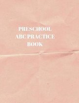 Preschool ABC Practice Book: Beginner's English Handwriting Book 110 Pages of 8.5 Inch X 11 Inch Wide and Intermediate Lines with Pages for Each Le