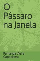 O P�ssaro na Janela