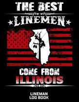 The Best Linemen Come From Illinois Lineman Log Book: Great Logbook Gifts For Electrical Engineer, Lineman And Electrician, 8.5'' X 11'', 120 Pages Whit
