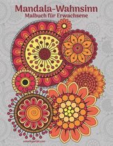 Mandala-Wahnsinn- Mandala-Wahnsinn-Malbuch für Erwachsene