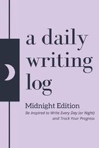A Daily Writing Log Midnight Edition