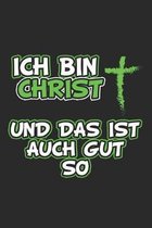 Ich bin Christ und das ist auch gut so: Tagebuch, Notizbuch, Notizheft - Geschenk-Idee f�r Christen - Blanko - A5 - 120 Seiten