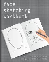 Face Sketching Workbook: 100 full size blank heads, 100 quarter size blank heads, to practice sketching heads and portraits. Face sketchbook fo