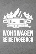 Wohnwagen Reisetagebuch: Wohnwagen Reisetagebuch - Reiselogbuch A5, Wohnmobil Camping Tagebuch