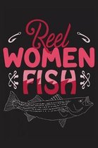 Reel women fish: The Ultimate Fishing Logbook A Fishing Log and Record Book to Record Data fishing trips and adventures with details ab