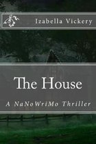 The House: A NaNoWriMo Thriller