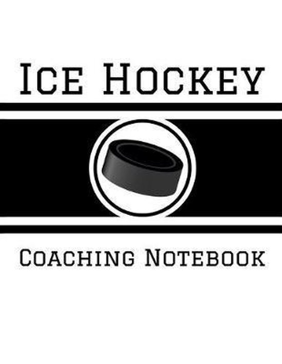 Ice Hockey Coaching Notebook, Ian Staddordson 9781688249370 Boeken