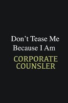 Don't Tease Me Because I Am Corporate counsler: Writing careers journals and notebook. A way towards enhancement