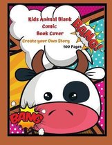 Kids Animal Blank Comic Book Cover Create your Own Story 100 Pages: 15 Pages of Graphic Designs Inside this Notebook Kids Can Write their Own Stories