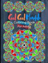 Cool Cool Mandala Coloring Book For Adults: Coloring Pages Great For Relaxation And Artistic Expression. Colorful Mandala Design On Grey Wood Cover.