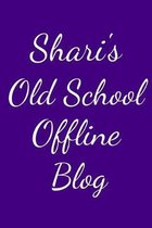 Shari's Old School Offline Blog: Notebook / Journal / Diary - 6 x 9 inches (15,24 x 22,86 cm), 150 pages.