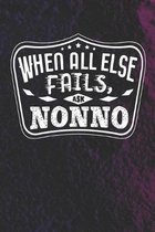 When All Else Fails Ask Nonno: Family life Grandpa Dad Men love marriage friendship parenting wedding divorce Memory dating Journal Blank Lined Note