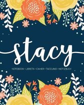 Stacy: Notebook - Libreta - Cahier - Taccuino - Notizbuch: 110 pages paginas seiten pagine: Modern Florals First Name Noteboo