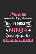 Anw�ltin Weil Multitasking Ninja Keine Berufsbezeichnung Ist: A5 Blanko - Notebook - Notizbuch - Taschenbuch - Journal - Tagebuch - Ein lustiges Gesch