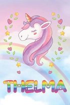 Thelma: Thelma Unicorn Notebook Rainbow Journal 6x9 Personalized Customized Gift For Someones Surname Or First Name is Thelma