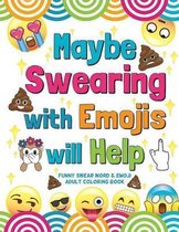 Maybe Swearing with Emojis will Help