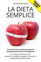 La Dieta Semplice: Una storia vera per proporre un'alimentazione sana e consapevole. Un dialogo di facile lettura per smettere di mangiar