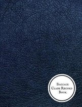 Baggage Claim Record Book: Luggage Record Note Book- Baggage Tracker Journal - Write in dairy Template for Air Hostess, Flight Attendant Cabin &