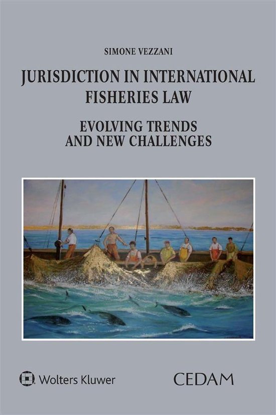Jurisdiction in International Fisheries Law. Evolving Trends and New